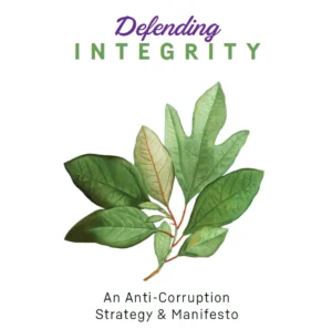 defending integrity an anti corruption strategy & manifesto