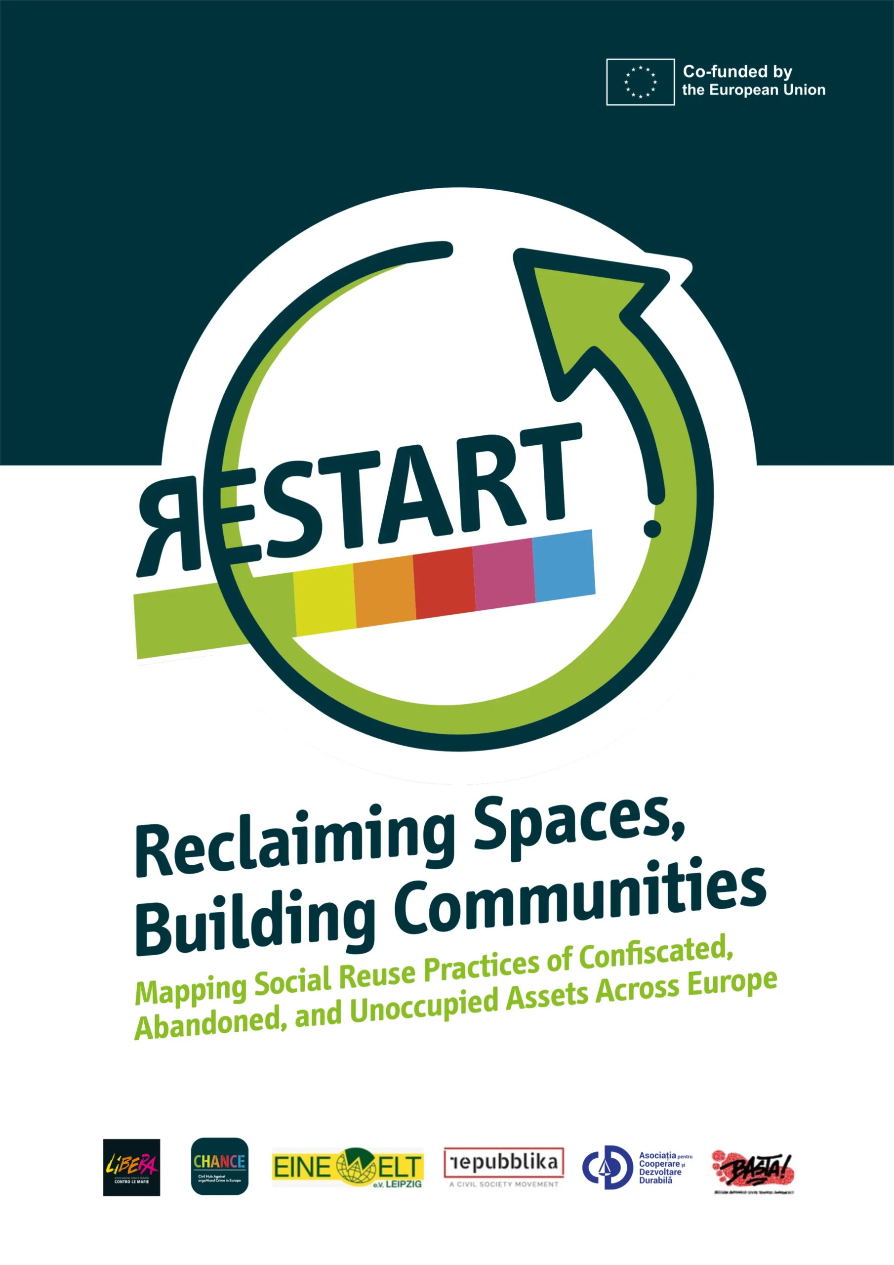 GIVING BACK TO SOCIETY WHAT CRIMINALS STOLE: CALL FOR THE SOCIAL REUSE OF CONFISCATED ASSETS restart mapping report reclaiming spaces, building communities